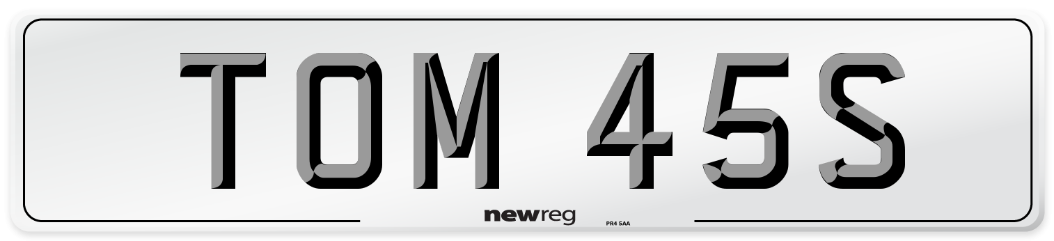 TOM 45S Number Plate from New Reg
